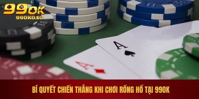 Bí quyết chiến thắng khi chơi Rồng Hổ tại 99OK