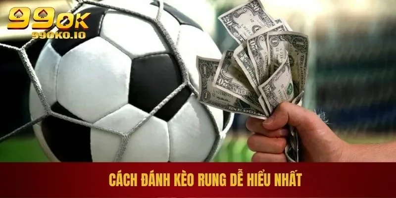 Cách đánh kèo rung dễ hiểu nhất