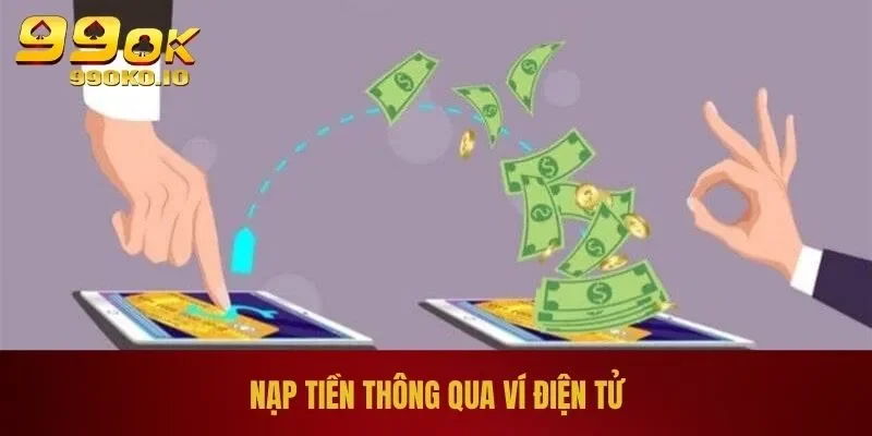 Nạp tiền thông qua ví điện tử 